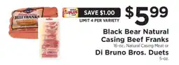 ShopRite Black Bear Natural Casing Beef Franks or Di Bruno Bros. Duets offer