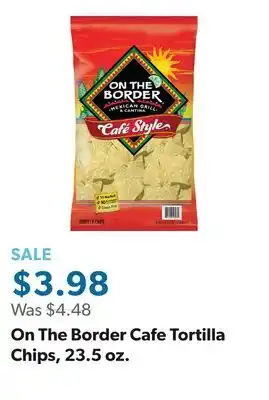 Sam's Club On The Border Cafe Tortilla Chips, 23.5 oz offer