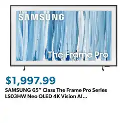 Sam's Club SAMSUNG 65 Class The Frame Pro Series LS03HW Neo QLED 4K Vision AI Smart Tizen TV offer