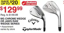 Dunham's Sports MG CHROME WEDGE OR JAWS RAW WEDGE SERIES offer