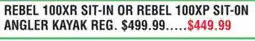 Dunham's Sports PELICAN REBEL 100XR SIT-IN OR REBEL 100XP SIT-0N ANGLER KAYAK offer