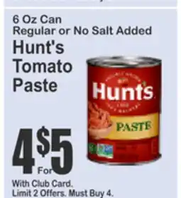 SuperFresh 6 Oz Can Regular or No Salt Added Hunt's Tomato Paste offer