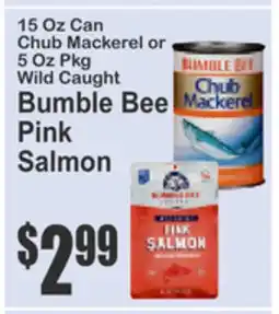 SuperFresh 15 Oz Can Chub Mackerel or 5 Oz Pkg Wild Caught Bumble Bee Pink Salmon offer