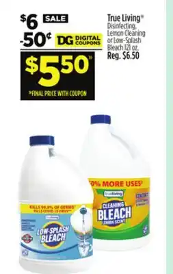 Dollar General True Living Disinfecting, Lemon Cleaning or Low-Splash Bleach offer