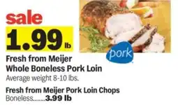 Meijer Fresh from Meijer Whole Boneless Pork Loin offer