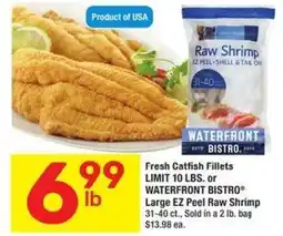 Albertsons Fresh Catfish Fillets LIMIT 10 LBS. or WATERFRONT BISTRO.9 Large EZ Peel Raw Shrimp offer