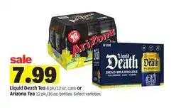 Meijer Liquid Death Tea 6 pk./12 oz. cans or Arizona Tea 12 pk./16 oz. bottles offer