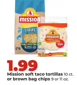 Hy-Vee Mission soft taco tortillas 10 ct. or brown bag chips 9 or 11 oz offer