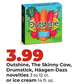 Hy-Vee Outshine, The Skinny Cow, Drumstick, Häagen-Dazs novelties 3 to 12 ct. or ice cream 14 fl. oz offer