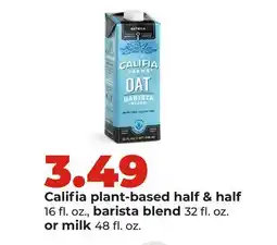 Hy-Vee Califia plant-based half & half 16 fl. oz., barista blend 32 fl. oz. or milk 48 fl. oz offer