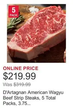 Costco D'Artagnan American Wagyu Beef Strip Steaks, 5 Total Packs, 3.75 Lbs. Total offer