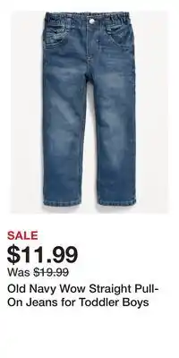 Old Navy Old Navy Wow Straight Pull-On Jeans for Toddler Boys offer