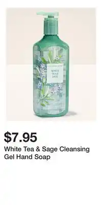 Bath & Body Works White Tea & Sage Cleansing Gel Hand Soap offer