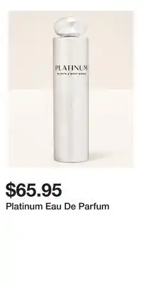 Bath & Body Works Platinum Eau De Parfum offer