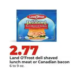 Hy-Vee Land O’Frost deli shaved lunch meat or Canadian bacon offer