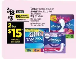 Dollar General Tampax Tampons 28-36 ct. or Always Liners 92 ct. or Pads 18 ct. or Larger offer