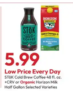 Stater Bros STōK Cold Brew Coffee 48 fl. oz. + CRV or Organic Horizon Milk Half Gallon offer