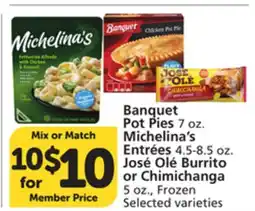Vons Banquet Pot Pies 7 oz. Michelina's Entrées 4.5-8.5 oz. José Olé Burrito or Chimichanga 5 oz offer