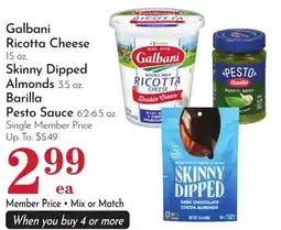 Pavilions Galbani Ricotta Cheese 15 oz. Skinny Dipped Almonds 3.5 oz. Barilla Pesto Sauce 6.2-6.5 oz offer
