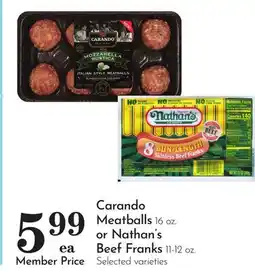 Pavilions Carando Meatballs 16 oz. or Nathan's Beef Franks 11-12 oz offer