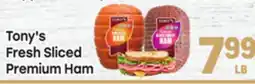 Tony’s Fresh Market Tony's Fresh Sliced Premium Ham offer