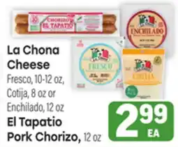 Tony’s Fresh Market La Chona Cheese Fresco, 10-12 oz, Cotija, 8 oz or Enchilado, 12 oz El Tapatio Pork Chorizo, 12 oz offer