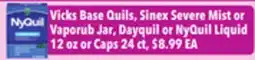 Tony’s Fresh Market Vicks Base Quils, Sinex Severe Mist or Vaporub Jar, Dayquil or NyQuil Liquid offer