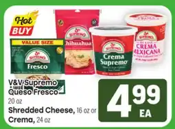 Tony’s Fresh Market V&V Supremo Queso Fresco 20 oz, Shredded Cheese, 16 oz or Crema, 24 oz offer