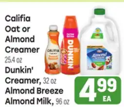 Tony’s Fresh Market Califia Oat or Almond Creamer 25.4 oz, Dunkin' Creamer 32 oz, Almond Breeze Almond Milk 96 oz offer
