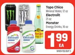 Tony’s Fresh Market Topo Chico Mineral Water, 12oz Electrolit 21oz Monster Energy Drinks, 16oz offer