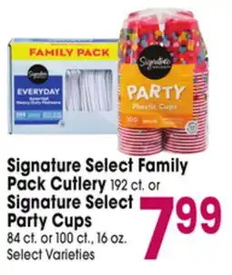 Jewel-Osco Signature Select Family Pack Cutlery 192 ct. or Signature Select Party Cups 84 ct. or 100 ct., 16 oz offer