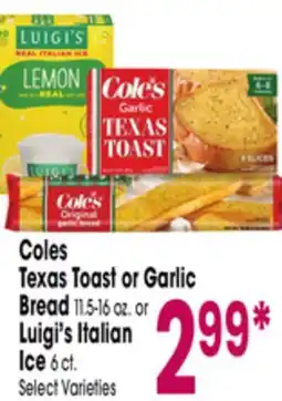 Jewel-Osco Coles Texas Toast or Garlic Bread 11.5-16 oz. or Luigi's Italian Ice 6 ct offer