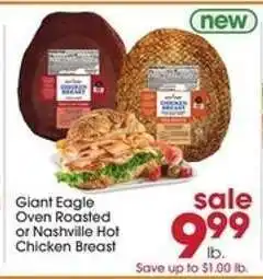 Giant Eagle Giant Eagle Oven Roasted or Nashville Hot Chicken Breast offer