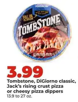 Hy-Vee Tombstone, DiGiorno classic, Jack’s rising crust pizza or cheesy pizza dippers offer
