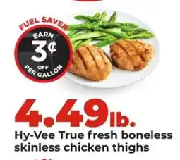 Hy-Vee Hy-Vee True fresh boneless skinless chicken thighs offer