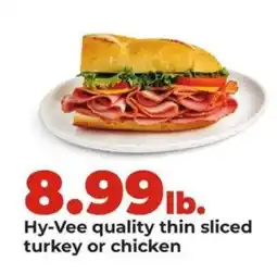 Hy-Vee Hy-Vee quality thin sliced turkey or chicken offer