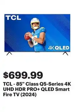 Best Buy TCL - 85 Class Q5-Series 4K UHD HDR PRO+ QLED Smart Fire TV (2024) offer