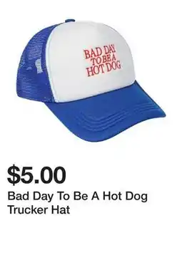Five Below Bad Day To Be A Hot Dog Trucker Hat offer