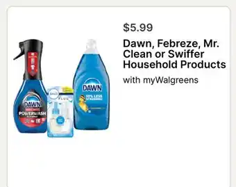 Walgreens Dawn, Febreze, Mr. Clean or Swiffer Household Products offer