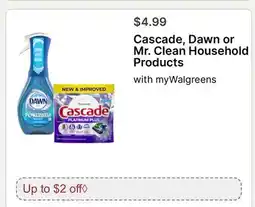 Walgreens Cascade, Dawn or Mr. Clean Household Products offer