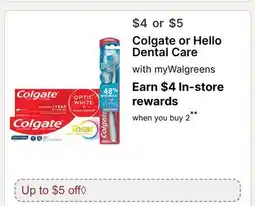 Walgreens Colgate or Hello Dental Care offer