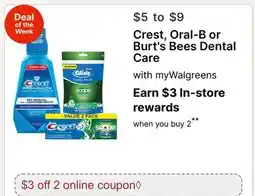 Walgreens Crest, Oral-B or Burt's Bees Dental Care offer