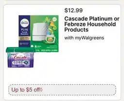 Walgreens Cascade Platinum or Febreze Household Products offer