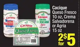 Super King Markets Cacique Queso Fresco 10 oz, Crema Salvadorena or Agria 15 oz offer