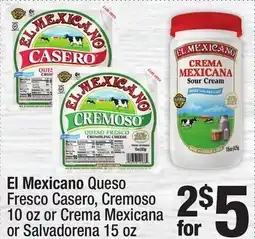 Super King Markets El Mexicano Queso Fresco Casero, Cremoso 10 oz or Crema Mexicana or Salvadorena 15 oz offer