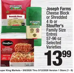 Super King Markets Joseph Farms Cheese Block or Shredded 4 lb or Stouffer's Family Size Entres 57-96 oz offer