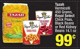 Super King Markets Tazah Vermicelli 450 Grams, Royal Select Chick Peas, Black Beans or Red Kidney Beans 14.1 oz offer