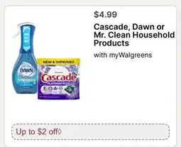 Walgreens Cascade, Dawn or Mr. Clean Household Products offer