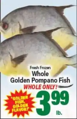 Angelo Caputo's Fresh Market Fresh Frozen Whole Golden Pompano Fish offer