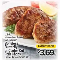 Angelo Caputo's Fresh Market U.S.G.I. Midwestern Raised All-Natural Boneless Butterfly or Center-Cut Pork Chops offer